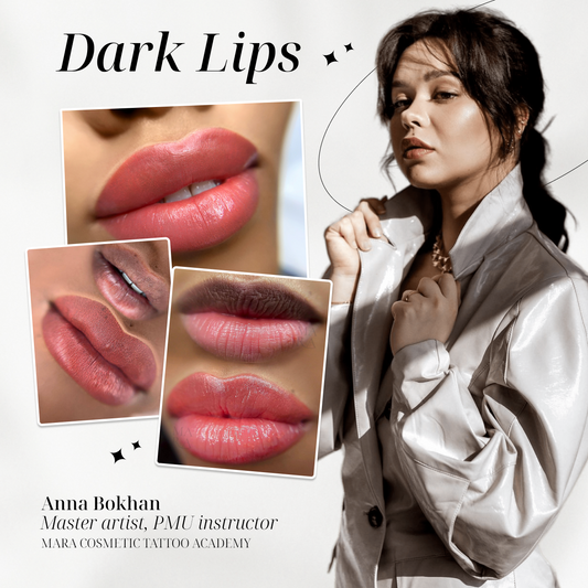 Dark Lips Course. Working with Dark Pigmentation. MARA Cosmetic Tattoo Academy